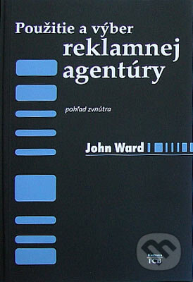 Použitie a výber reklamnej agentúry: pohľad z vnútra