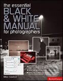 Essential Black & White Photography Manual