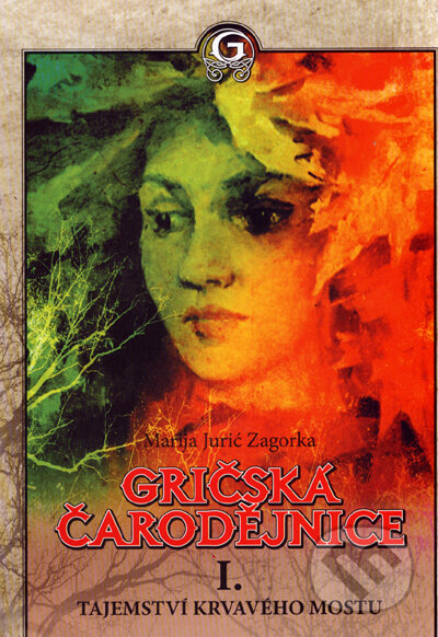 Gričská čarodějnice I./1 - Tajemství Krvavého mostu