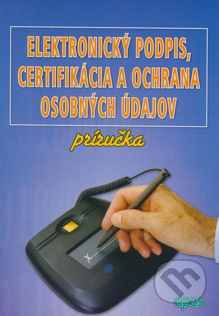Elektronický podpis, certifikácia a ochrana osobných údajov