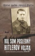 Bol som posledn� Hitlerov vojak