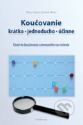Koučovanie - krátko, jednoducho, účinne