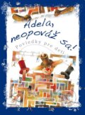 Adela, neopováž sa!