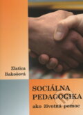 Soci�lna pedagogika ako �ivotn� pomoc