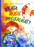 Brata musíš poslúchať!