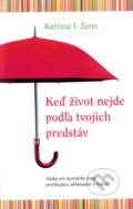 Keď život nejde podľa tvojich predstáv