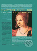 Osudy umeleck�ch diel a ich tvorcov