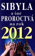 Sibyla a iné proroctvá na rok 2012