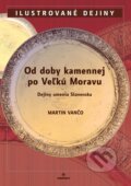 Od doby kamennej po Veľkú Moravu