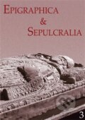 Epigraphica et Sepulcralia 3
