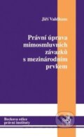 Pr�vn� �prava mimosmluvn�ch z�vazk� s mezin�rodn�m prvkem