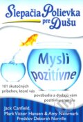 Slepa�ia polievka pre du�u: Mysli pozit�vne
