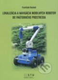 Lokaliz�cia a navig�cia mobiln�ch robotov do vn�torn�ho prostredia