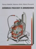 Zváracie procesy a zariadenia