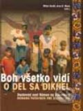 Boh všetko vidí / O del sa dikhel