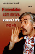 Moment�lne som m�tvy, zavolajte nesk�r