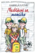 Nezblázni sa, mamička