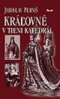 Kráľovné v tieni katedrál