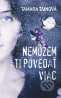 Nem��em ti poveda� viac