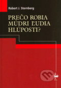 Pre�o robia m�dri �udia hl�posti?