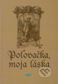 Poľovačka, moja láska