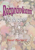 Rozprávkam je do spevu