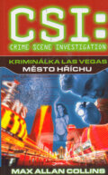 CSI: Kriminálka Las Vegas - Město hříchu (Max Allan Collins)