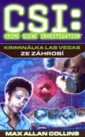 CSI: Kriminálka Las Vegas - Ze záhrobí (Max Allan Collins)