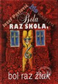 Bola raz škola, bol raz žiak