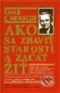Ako sa zbaviť starostí a začať žiť