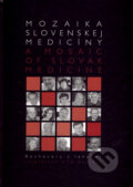 Mozaika slovenskej medicíny/A Mosaic of Slovak Medicine