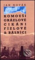 Komouši, grázlové, cikáni, fízlové & básníci