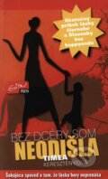 Bez dc�ry som neodi�la
