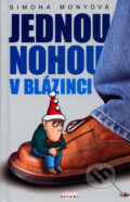 Jednou nohou v blázinci