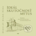 Ideál, skutočnosť, mýtus