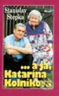 ...a já, Katarína Kolníková