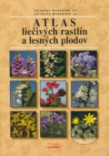 Atlas liečivých rastlín a lesných plodov