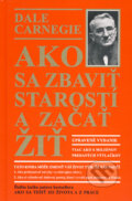 Ako sa zbaviť starostí a začať žiť