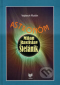 Astronóm Milan Rastislav Štefánik