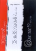 Hurá...Bežme!!...Kam?...