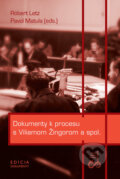 Dokumenty k procesu s Viliamom Žingorom a spol.