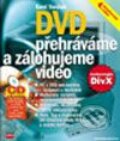 DVD - p�ehr�v�me a z�lohujeme video