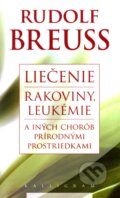 Liečenie rakoviny, leukémie a iných chorôb prírodnými prostriedkami