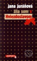 Žila som s Hviezdoslavom
