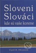 Sloveni, Slováci, kde sú vaše korene