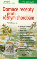 Domáce recepty proti rôznym chorobám
