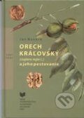 Orech kráľovský a jeho pestovanie