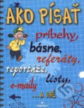 Ako p�sa� pr�behy, b�sne, refer�ty, report�e, listy, e-maily a in�