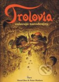 Trolovia oslavujú narodeniny