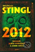 2012 - Mayové, jejich civilizace a zánik světa